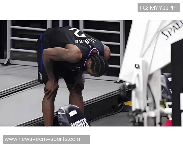 莱昂纳德重返赛场快船官方宣布他结束连续缺席的十场比赛